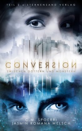 Conversion - Zwischen Göttern und Monstern. Bd.2