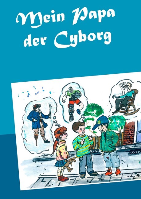 Mein Papa der Cyborg main product photo
