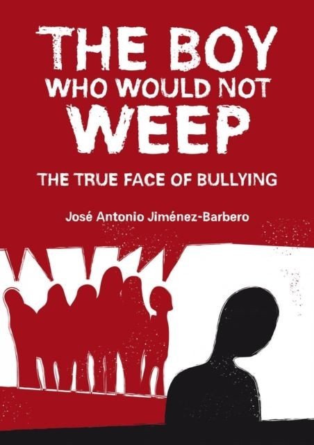 boy who would not weep. The true face of bullying main product photo