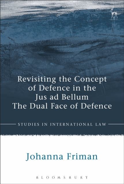 Revisiting the Concept of Defence in the Jus ad Bellum main product photo