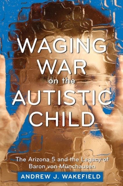 Waging War on the Autistic Child main product photo