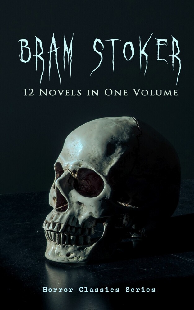 BRAM STOKER: 12 Novels in One Volume (Horror Classics Series) main product photo