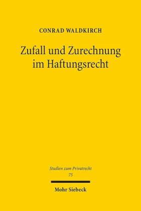 Zufall und Zurechnung im Haftungsrecht