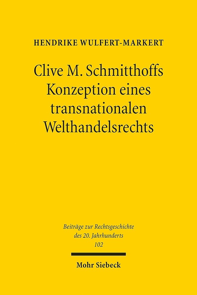 Clive M. Schmitthoffs Konzeption eines transnationalen Welthandelsrechts main product photo