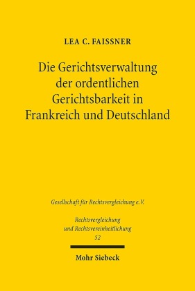 Die Gerichtsverwaltung der ordentlichen Gerichtsbarkeit in Frankreich und Deutschland