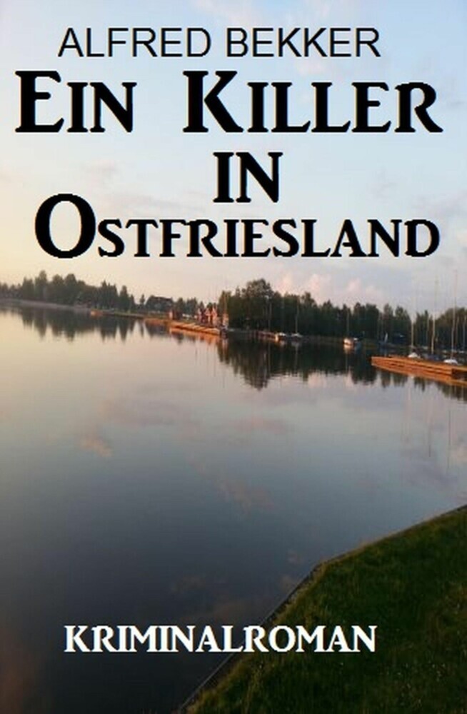 Ein Killer in Ostfriesland: Kriminalroman main product photo