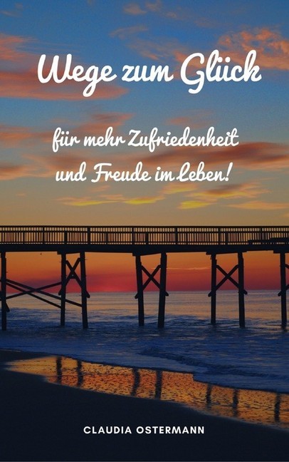 Wege zum Glück für mehr Zufriedenheit und Freude im Leben! main product photo