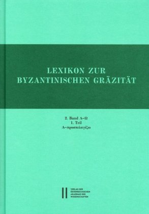 Lexikon zur byzantinischen Gräzität besonders des 9.-12. Jahrhundets / Lexikon zur byzantinischen Gräzität: 2. Band (Faszikel 5-8)