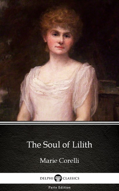 The Soul of Lilith by Marie Corelli - Delphi Classics (Illustrated) main product photo