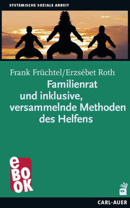 Familienrat und inklusive, versammelnde Methoden des Helfens