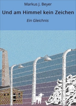 Und am Himmel kein Zeichen
