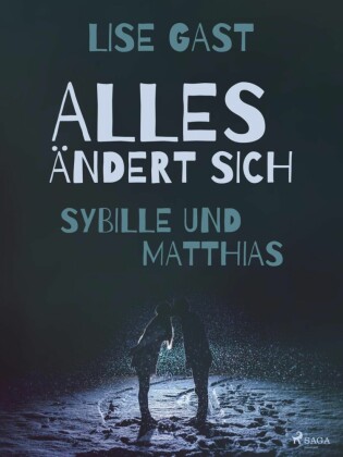 Alles ändert sich - Sybille und Matthias