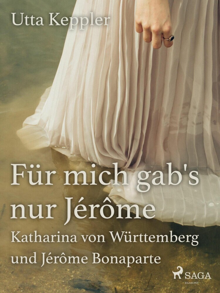 Für mich gab's nur Jérôme - Katharina von Württemberg und Jérôme Bonaparte main product photo