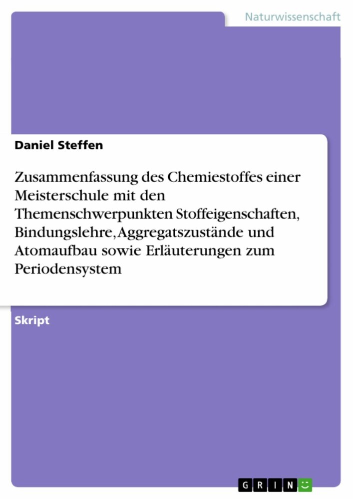 Zusammenfassung des Chemiestoffes einer Meisterschule mit den Themenschwerpunkten Stoffeigenschaften, Bindungslehre, Aggregatszustände und Atomaufbau sowie Erläuterungen zum Periodensystem main product photo