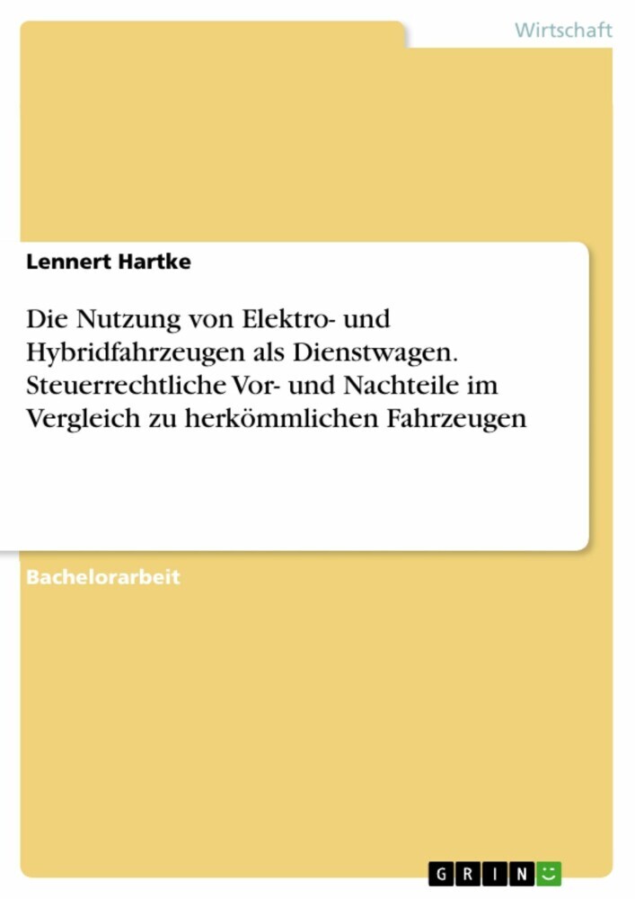 Die Nutzung von Elektro- und Hybridfahrzeugen als Dienstwagen. Steuerrechtliche Vor- und Nachteile im Vergleich zu herkömmlichen Fahrzeugen main product photo