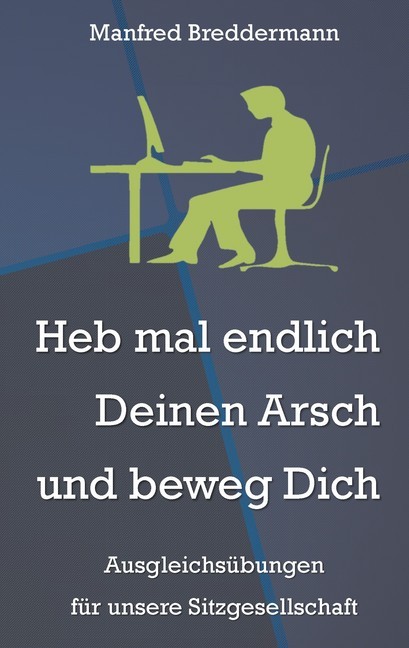 Heb mal endlich Deinen Arsch und beweg Dich main product photo