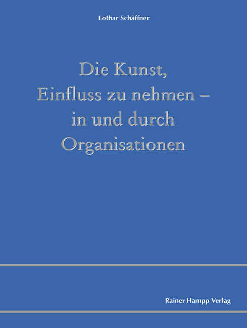 Die Kunst, Einfluss zu nehmen - in und durch Organisationen main product photo