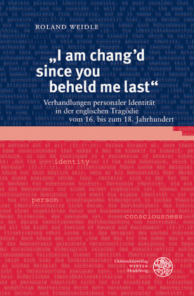 'I am chang'd since you beheld me last'