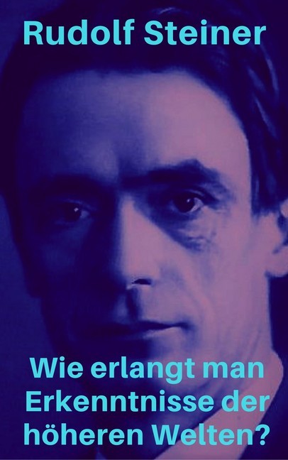 Wie erlangt man Erkenntnisse der höheren Welten? main product photo