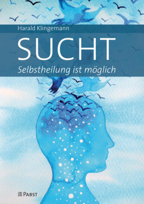Sucht: Selbstheilung ist möglich