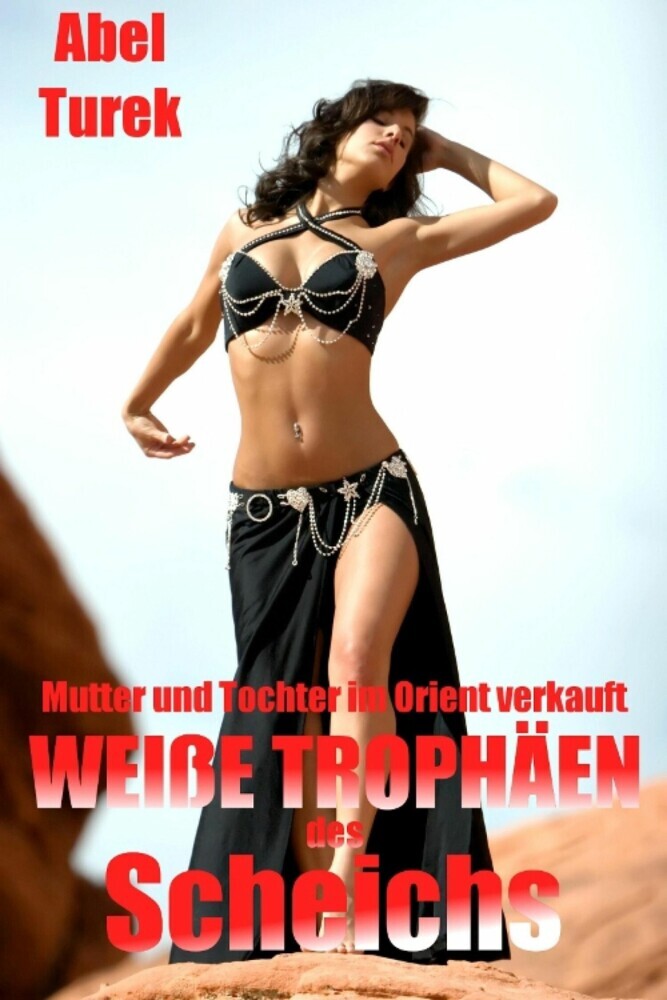 Weiße Trophäen des Scheichs ... Mutter und Tochter im Orient verkauft main product photo