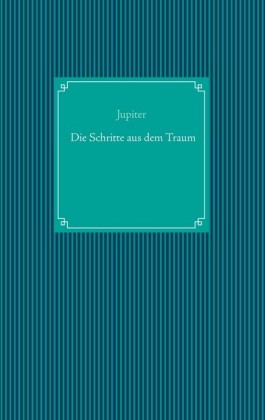 Die Schritte aus dem Traum