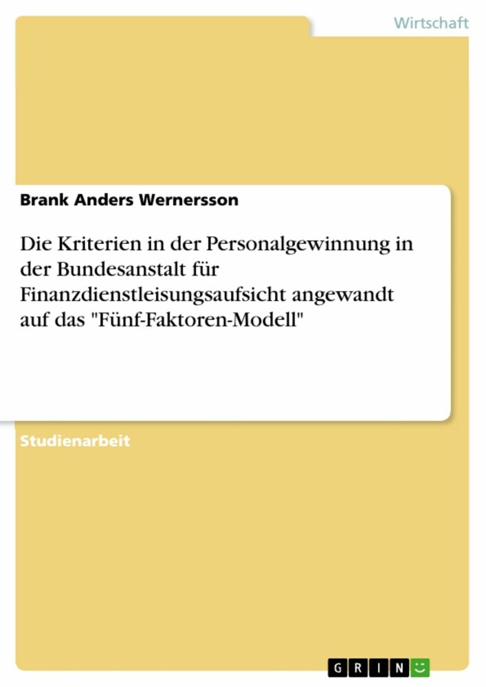 Die Kriterien in der Personalgewinnung in der Bundesanstalt für Finanzdienstleisungsaufsicht angewandt auf das 'Fünf-Faktoren-Modell' main product photo