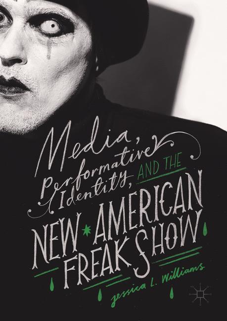 Media, Performative Identity, and the New American Freak Show main product photo