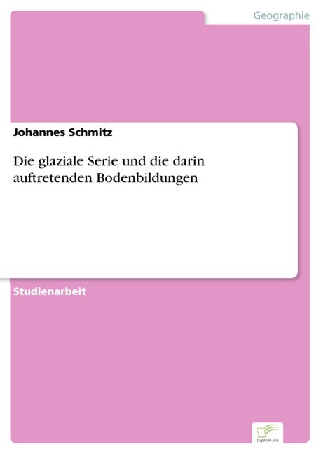 Die glaziale Serie und die darin auftretenden Bodenbildungen main product photo