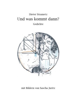 Und was kommt dann?
