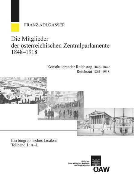 Die Mitglieder der österreichischen Zentralparlamente 1848-1918. Konstitutierender Reichstag 1848-1849 Reichsrat 1861-1918 main product photo
