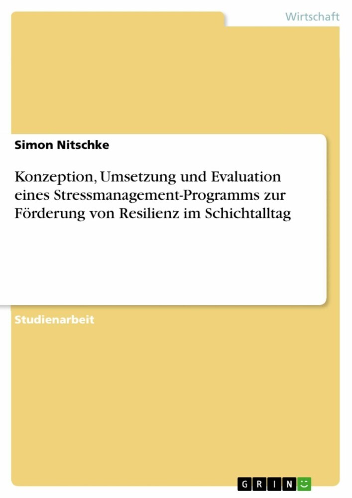 Konzeption, Umsetzung und Evaluation eines Stressmanagement-Programms zur Förderung von Resilienz im Schichtalltag main product photo