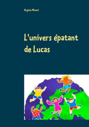 L&apos;univers épatant de Lucas