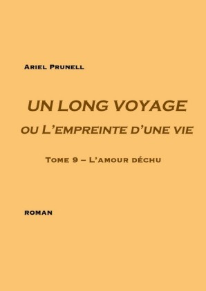 Un long voyage ou L&apos;empreinte d&apos;une vie - Tome 9