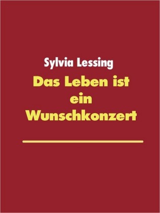 Das Leben ist ein Wunschkonzert