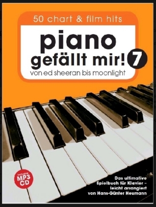 Piano gefällt mir! 50 Chart und Film Hits - Band 7 mit CD. Bd.7