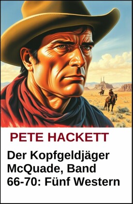 Der Kopfgeldjäger McQuade, Band 66-70: Fünf Western