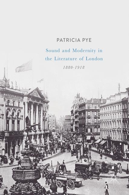Sound and Modernity in the Literature of London, 1880-1918 main product photo