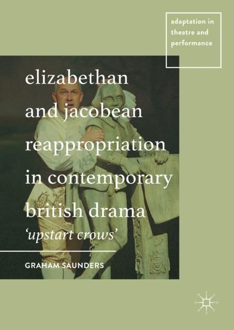 Elizabethan and Jacobean Reappropriation in Contemporary British Drama main product photo