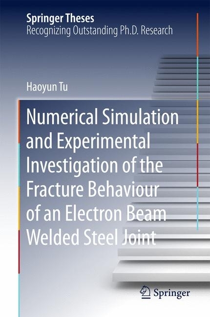 Numerical Simulation and Experimental Investigation of the Fracture Behaviour of an Electron Beam Welded Steel Joint main product photo