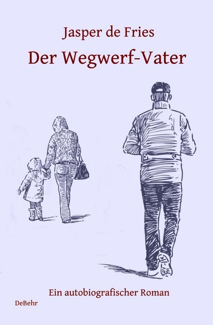 Der Wegwerf-Vater - Ein autobiografischer Roman main product photo