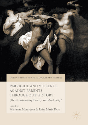 Parricide and Violence Against Parents throughout History