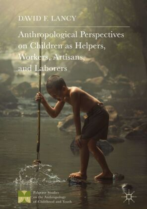 Anthropological Perspectives on Children as Helpers, Workers, ...