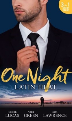 One Night: Latin Heat: Uncovering Her Nine Month Secret / One Night With The Enemy / One Night with Morelli (Mills & Boon M&B)