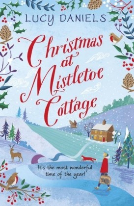 Christmas at Mistletoe Cottage: a heartwarming, feel-good Christmas romance