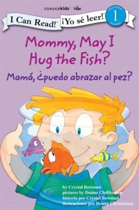 Mommy, May I Hug the Fish?  / Mama:  Puedo abrazar al pez?