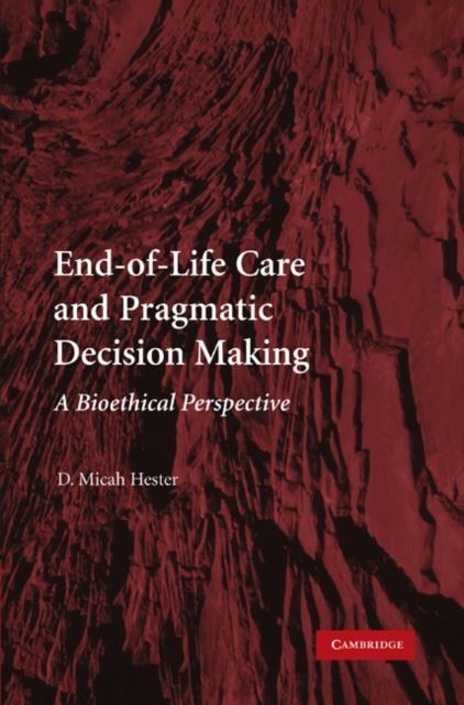 End-of-Life Care and Pragmatic Decision Making main product photo