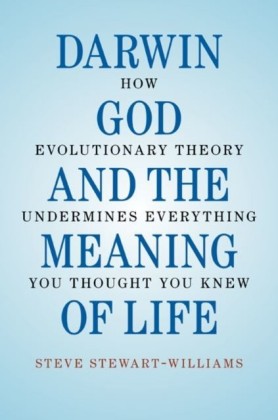 Darwin, God and the Meaning of Life