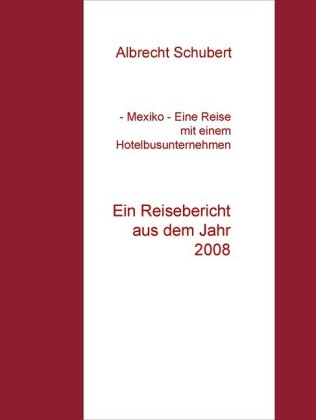 - Mexiko - Eine Reise mit einem Hotelbusunternehmen