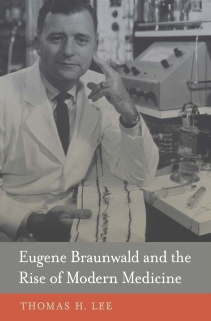 Eugene Braunwald and the Rise of Modern Medicine main product photo